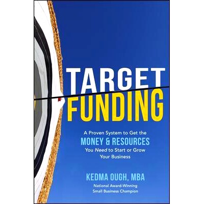 预订 Target Funding: A Proven System to Get the Money and Resources You Need to Start or Grow Your Business: 97812601323