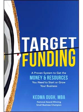 预订 Target Funding: A Proven System to Get the Money and Resources You Need to Start or Grow Your Business: 97812601323