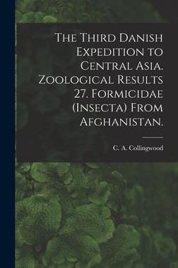 [预订]The Third Danish Expedition to Central Asia. Zoological Results 27. Formicidae (Insecta) From Afghan 9781013361807