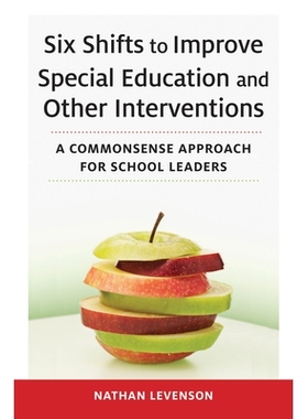 预订 Six Shifts to Improve Special Education and Other Interventions: A Commonsense Approach for School Leaders 改善特殊