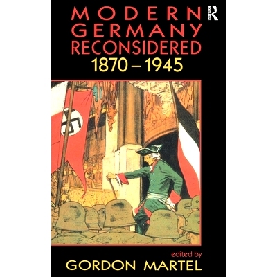 预订 Modern Germany Reconsidered: 1870-1945 现代德国重新解读，187-1945: 9781138150799