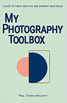 【预售】My Photography Toolbox: A Game to Refine Your Eye and Improve Your Skills
