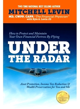 预订 How to Protect and Maintain Your Own Financial Fortress by Flying Under the Radar: Asset Protection, Income Tax Red