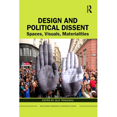 预订 Design and Political Dissent: Spaces, Visuals, Materialities 设计与政治异议：空间、视觉、材料: 9780367556242