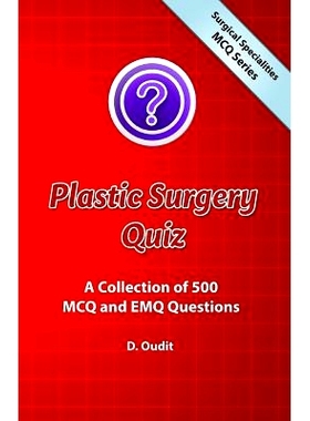 预订 Plastic Surgery Quiz: A Collection of 500 MCQ and EMQ Questions: 9780957499638