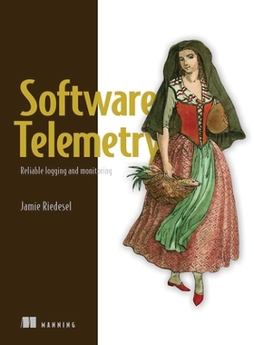 【预订】Software Telemetry: Reliable Logging and Monitoring 9781617298141