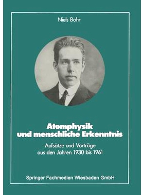 预订 Atomphysik und menschliche Erkenntnis: Aufsätze und Vorträge aus den Jahren 1930 bis 1961: 9783528089108