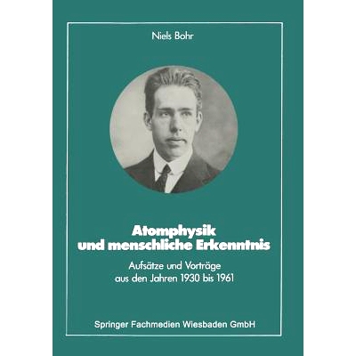 预订 Atomphysik und menschliche Erkenntnis: Aufsätze und Vorträge aus den Jahren 1930 bis 1961: 9783528089108