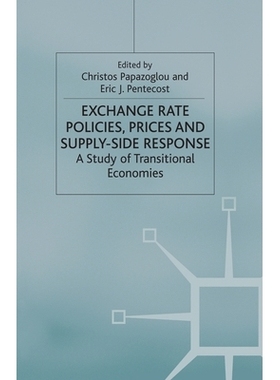 预订 Exchange Rate Policies, Prices and Supply-Side Response: A Study of Transitional Economies: 9781349420209