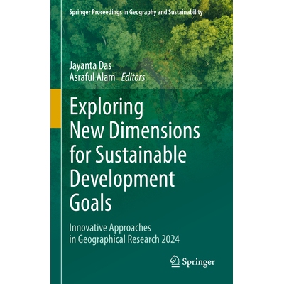预订 Exploring New Dimensions for Sustainable Development Goals Innovative Approaches in Geographical Research 2024 探索