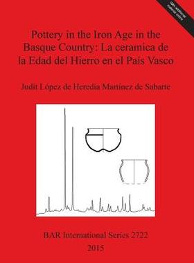 预订 Pottery in the Iron Age in the Basque Country: La ceramica de la Edad del Hierro en el País Vasco