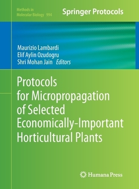 【预订】Protocols for Micropropagation of Selected Economically-Important Horticultural Plants