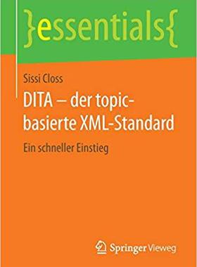 【预订】DITA – der topic-basierte XML-Standard 9783658116149
