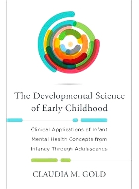 预订 Developmental Science of Early Childhood: Clinical Applications of Infant Mental Health Concepts from Infancy Throu