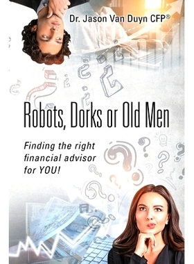 预订 Robots, Dorks or Old Men: Finding the right financial advisor for YOU!