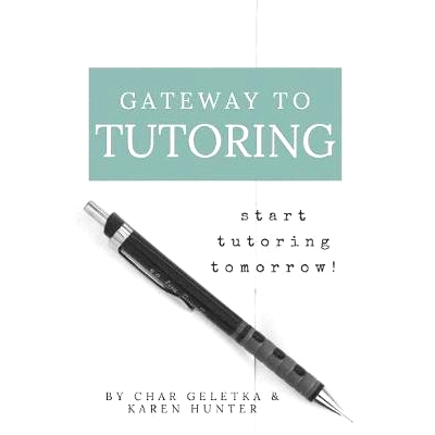 预订 Gateway to Tutoring: Start Tutoring Tomorrow!: 9781721850372