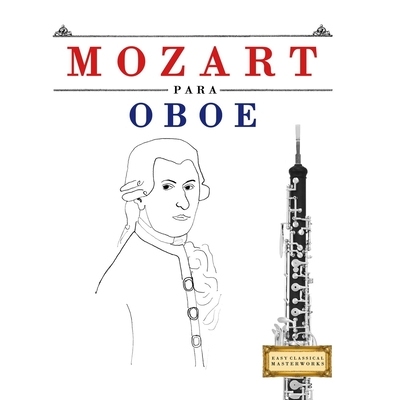 预订 Mozart para Oboe: 10 Piezas Fáciles para Oboe Libro para Principiantes 9781807561710