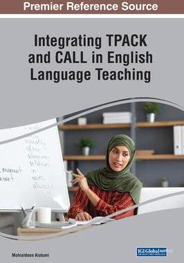 [预订]English Language Teacher Education, TPACK, and the Knowledge Base For CALL Integration Across the Ar 9781668485460