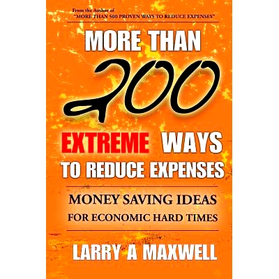 预订 More Than 200 Extreme Ways to Reduce Expenses: Money Saving Ideas to Help You Survive Hard Times: 9781507710883