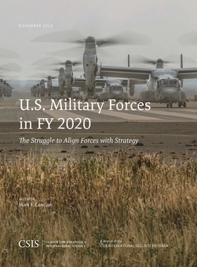预订 U.S. Military Forces in FY 2020: The Struggle to Align Forces with Strategy 2020财年美国军方：努力使部队与战略保持