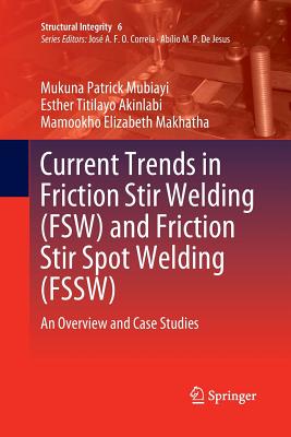 【预订】Current Trends in Friction Stir Welding (FSW) and Friction Stir Spot Welding (FSSW):An Overview and Case S...