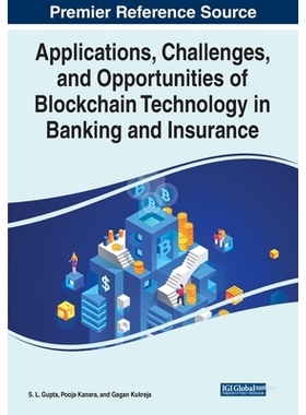 预订 Applications, Challenges, and Opportunities of Blockchain Technology in Banking and Insurance 区块链技术在银行和保