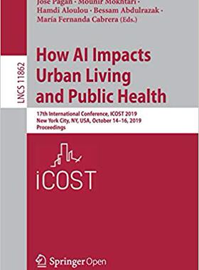 【预售】How AI Impacts Urban Living and Public Health: 17th International Conference, Icost 2019, New York City, N...