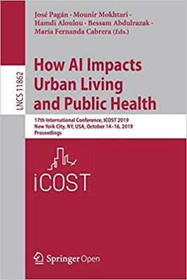 【预售】How AI Impacts Urban Living and Public Health: 17th International Conference, Icost 2019, New York City, N...