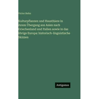 预订 Kulturpflanzen und Hausthiere in ihrem Übergang aus Asien nach Griechenland und Italien sowie in das übrige Europ