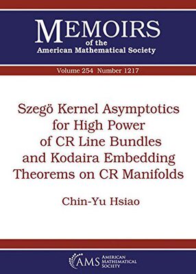 【预售】Szego Kernel Asymptotics for High Power of CR Line Bundles and Kodaira Embedding Theorems on CR Manifolds