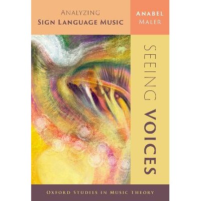 预订 Seeing Voices Analyzing Sign Language Music 看见声音:分析手语音乐 9780197601976