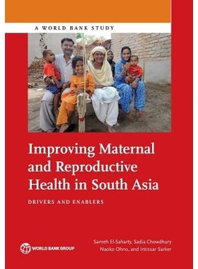 预订 Improving Maternal and Reproductive Health in South Asia: Drivers and Enablers 改善南亚孕产与生殖健康：驱动与促进（