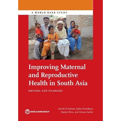 预订 Improving Maternal and Reproductive Health in South Asia: Drivers and Enablers 改善南亚孕产与生殖健康：驱动与促进（