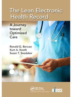 预订 The Lean Electronic Health Record: A Journey toward Optimized Care 精益电子健康记录：走向优化*的旅程: 9780367735