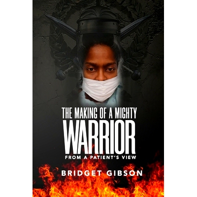 预订 THE MAKING OF A MIGHTY WARRIOR (From a Patient’s View): 9781661838317