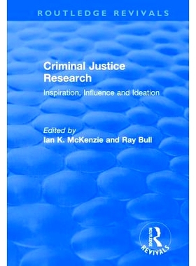 预订 Criminal Justice Research: Inspiration Influence and Ideation 刑事司法研究：灵感影响和构想: 9781138704503