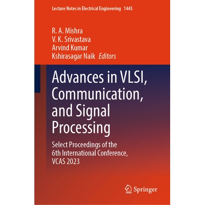 预订 Advances in VLSI, Communication, and Signal Processing Select Proceedings of the 6th International Conference, VCAS