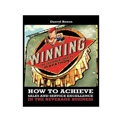 预订 Winning the Customer Loyalty Marathon: How to Achieve Sales and Service Excellence in the Beverage Business