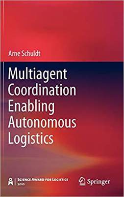 【预订】Multiagent Coordination Enabling Autonomous Logistics 9783642200915