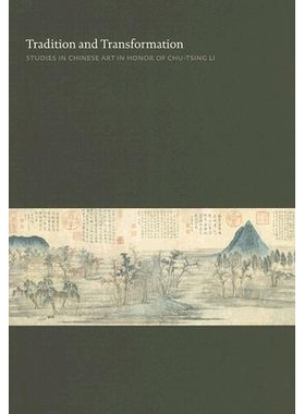 预订 Tradition and Transformation: Studies in Chinese Art in Honor of Chu-Tsing Li: 9780295985732