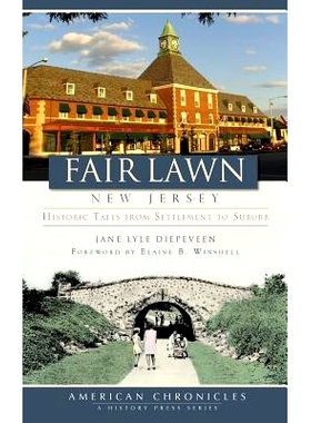 预订 Fair Lawn, New Jersey: Historic Tales from Settlement to Suburb: 9781540234452