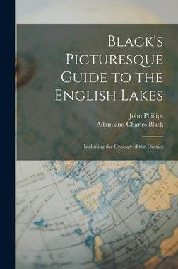 [预订]Black’s Picturesque Guide to the English Lakes: Including the Geology of the District 9781017638530