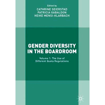 预订 Gender Diversity in the Boardroom: Volume 1: The Use of Different Quota Regulations 董事会议室的性别多样化 第1卷：