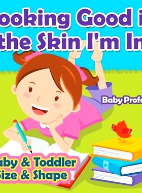 预订 Looking Good in the Skin I’m In - Baby & Toddler Size & Shape: 9781541902909