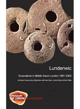 预订 Lundenwic: Excavations in Middle Saxon London 1987-2000 伦登威客：中世纪撒克逊伦敦发掘 1987-2000（丛书）: 978190758