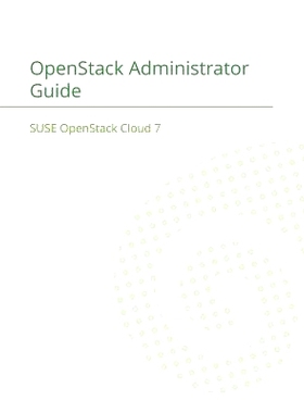 预订 SUSE OpenStack Cloud 7: OpenStack Administrator Guide: 9781680921670