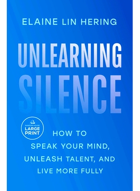 预订 Unlearning Silence: How to Speak Your Mind, Unleash Talent, and Live More Fully: 9780593868713