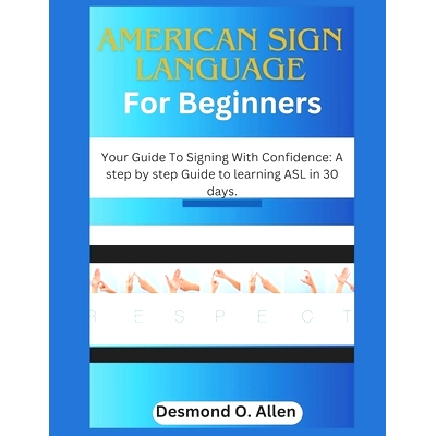 预订 American Sign Language for Beginners: Your Guide To Signing With Confidence: A step by step Guide to learning ASL i
