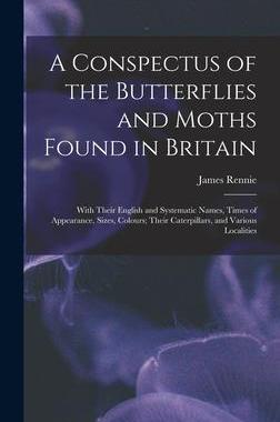 [预订]A Conspectus of the Butterflies and Moths Found in Britain; With Their English and Systematic Names, 9781013736292