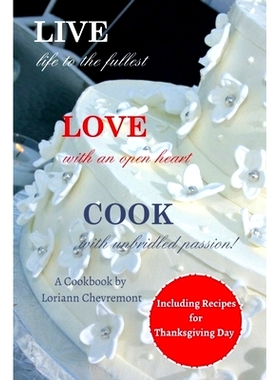 预订 LIVE life to the fullest LOVE with an open heart COOK with unbridled passion: Cookbook: 9781034030324